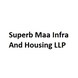 Superb Maa Infra And Housing LLP
