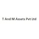 T And M Assets Pvt Ltd