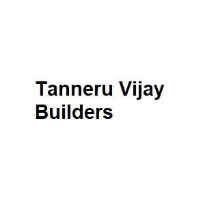Tanneru Vijay Builders Developer in Hyderabad