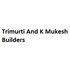 Trimurti And K Mukesh Builders Trimurti And K Mukesh Builders Developer Logo