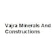 Vajra Minerals And Constructions