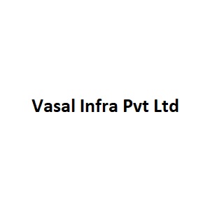 Vasal Infra Pvt Ltd