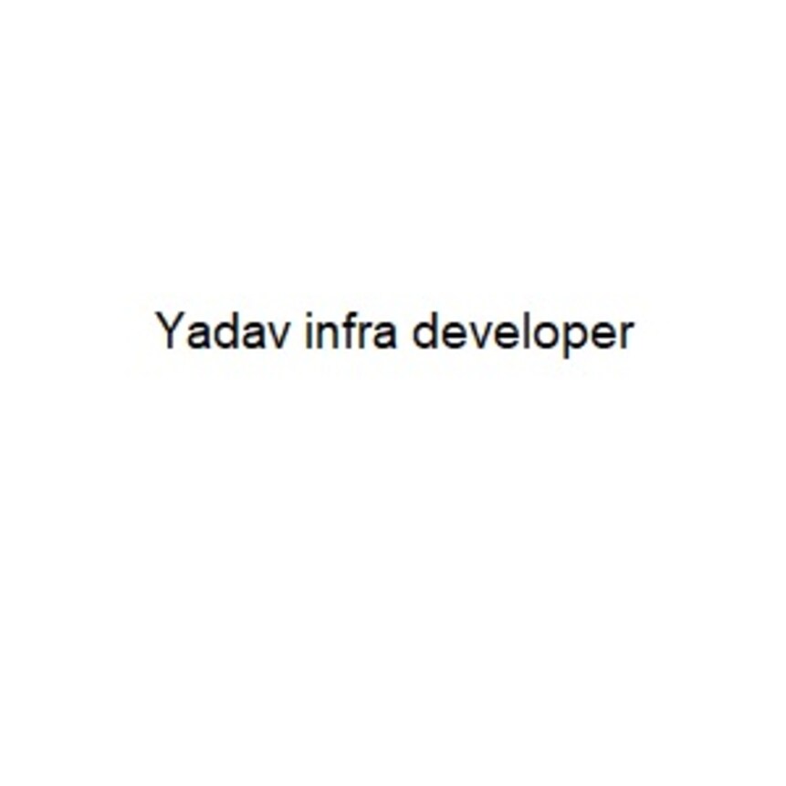 Yadav Infra Developer