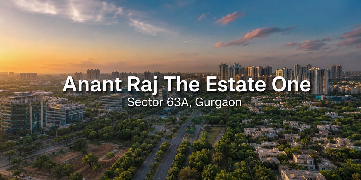 Anant Raj The Estate One, Sector 63A, Gurgaon