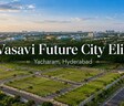 Vasavi Future City Elite