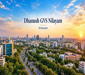 Dhanush GVS Nilayam project in Amberpet, Hyderabad