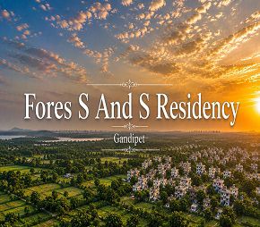 Fores S And S Residency project in Gandipet, Hyderabad