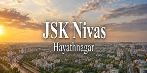JSK Nivas in Hayathnagar, Hyderabad