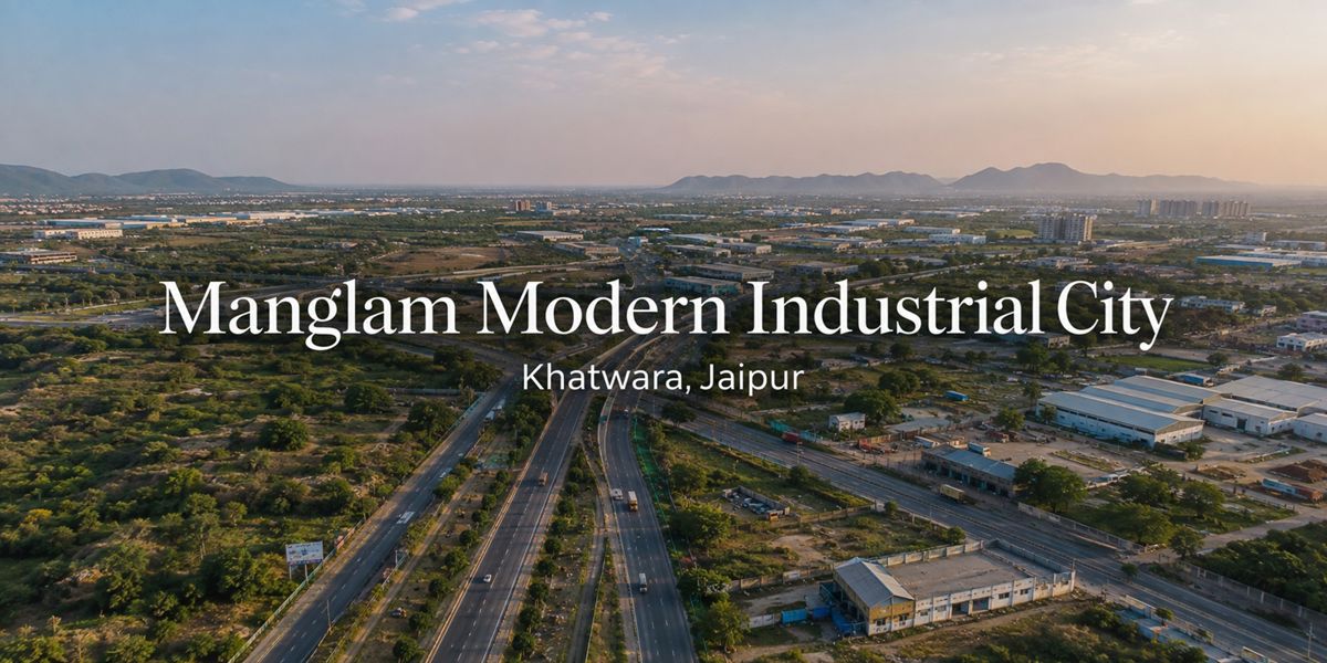 Manglam Modern Industrial City, Khatwara, Jaipur