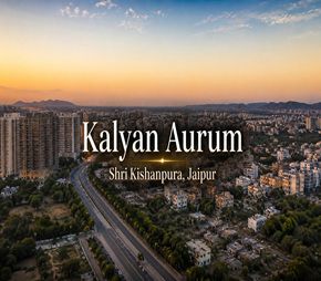 Kalyan Aurum project in Shri Kishanpura, Jaipur