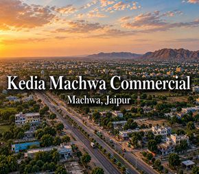Kedia Machwa Commercial residential project in Machwa