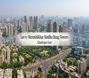 Savvy Merushikhar Sindhu Baug Towers residential project in Ghatkopar East