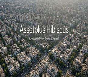 Assetplus Hibiscus project in Sadashiv Peth, Pune