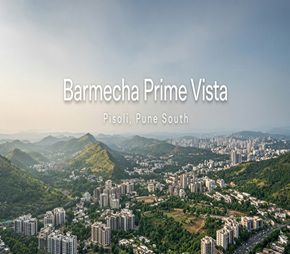 Barmecha Prime Vista project in Pisoli, Pune