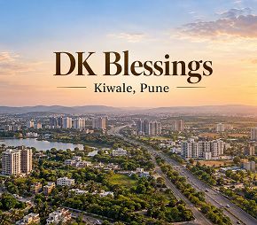 DK Blessings project in Kiwale, Pune