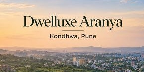 Dwelluxe Aranya in Kondhwa, Pune