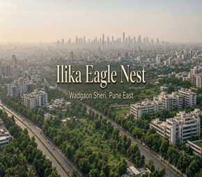 Ilika Eagle Nest project in Wadgaon Sheri, Pune