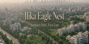 Ilika Eagle Nest in Wadgaon Sheri, Pune