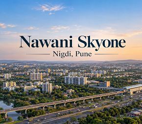 Nawani Skyone project in Nigdi, Pune