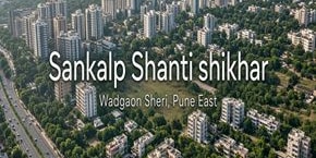 Sankalp Shanti shikhar in Wadgaon Sheri, Pune