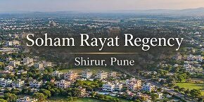 Soham Rayat Regency in Shirur, Pune