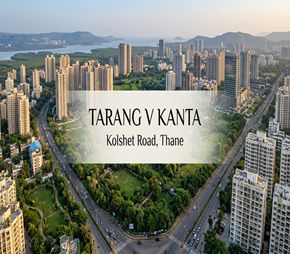 Tarang V Kanta project in Kolshet Road, Thane