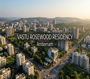 Vastu Rosewood Residency project in Ambernath, Thane